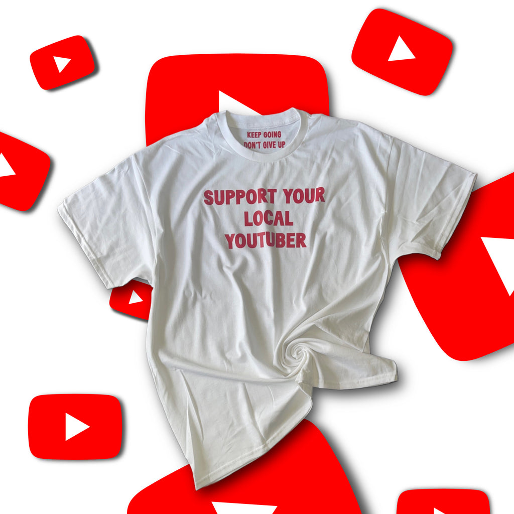 Support Your Local YouTuber T-Shirt